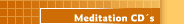 Meditation CD&acute;s