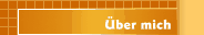 &Uuml;ber mich
